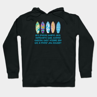 Surfboard, Ironing Board, Follow your Dreams Hoodie